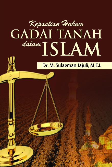 Kepastian Hukum Gadai Tanah dalam Islam